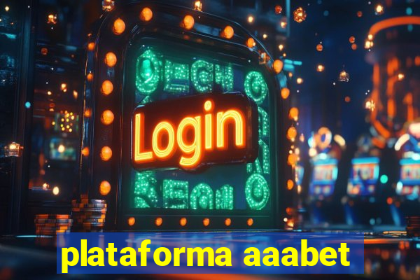 plataforma aaabet